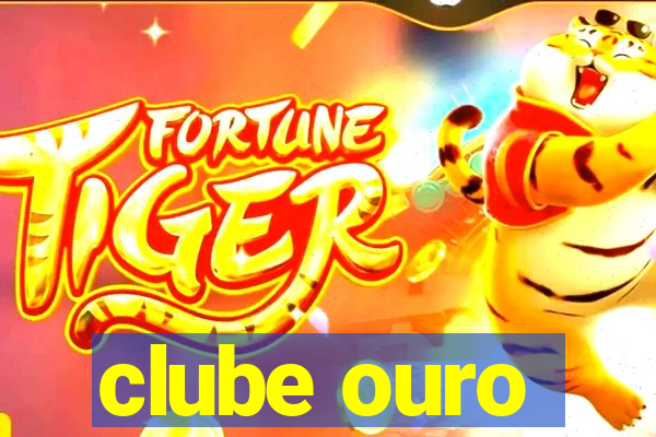 clube ouro