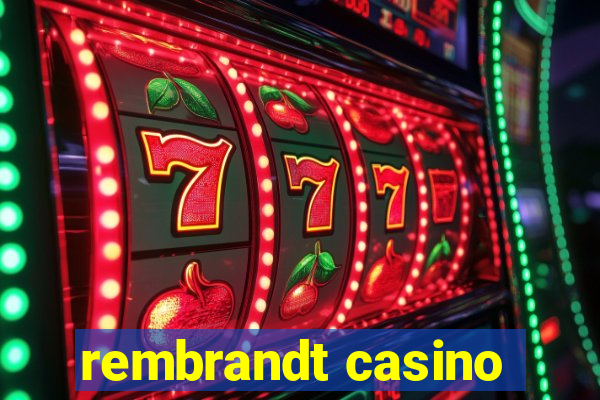 rembrandt casino