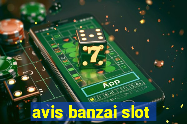 avis banzai slot