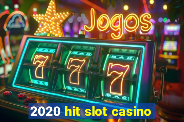 2020 hit slot casino