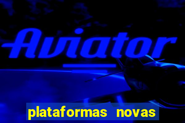 plataformas novas de slots