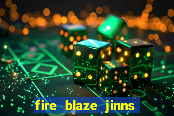 fire blaze jinns moon slot