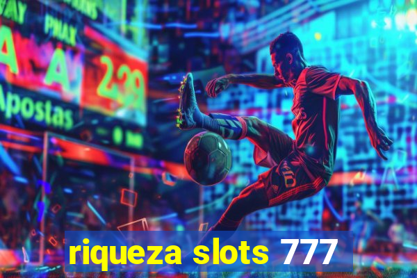 riqueza slots 777