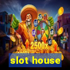 slot house