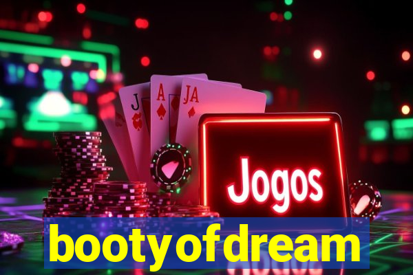 bootyofdream