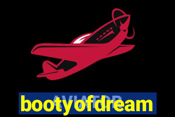 bootyofdream