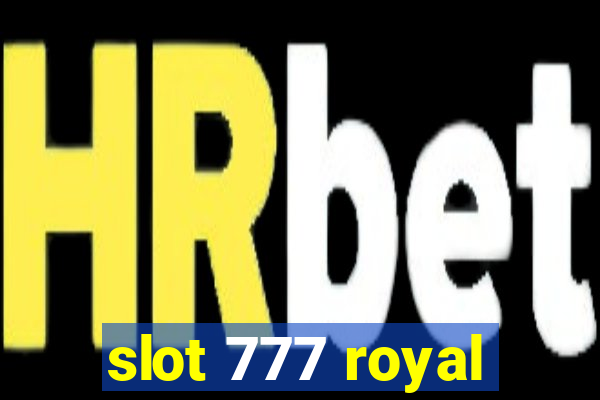 slot 777 royal