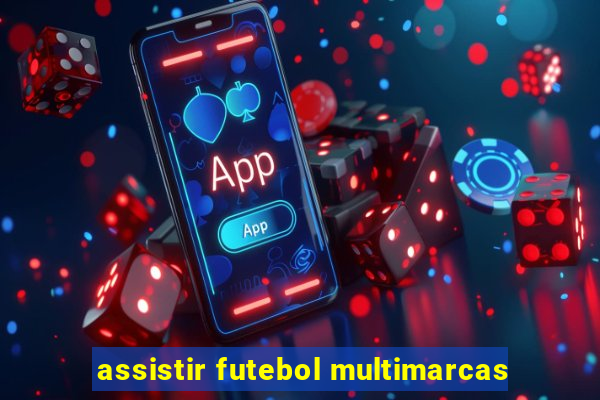 assistir futebol multimarcas