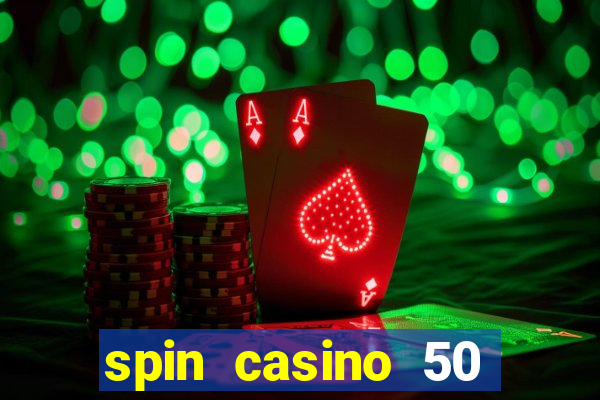 spin casino 50 free spins