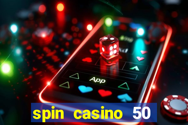 spin casino 50 free spins