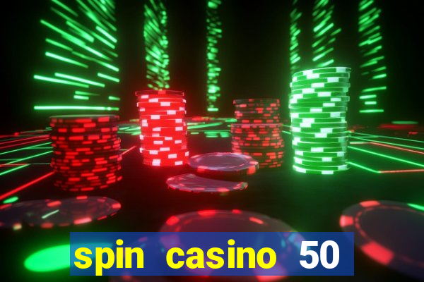 spin casino 50 free spins