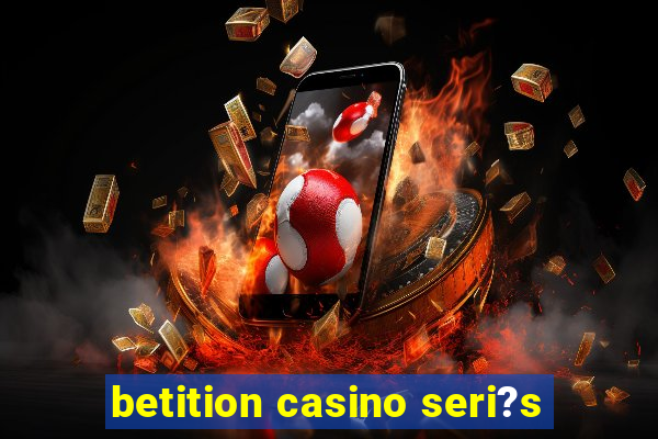 betition casino seri?s