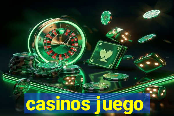 casinos juego