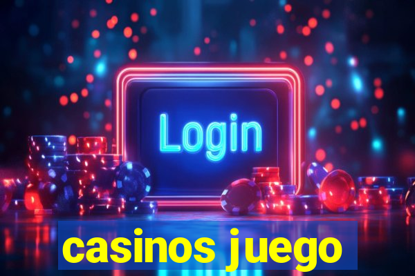 casinos juego