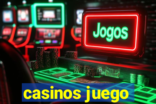 casinos juego