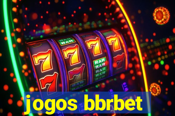 jogos bbrbet