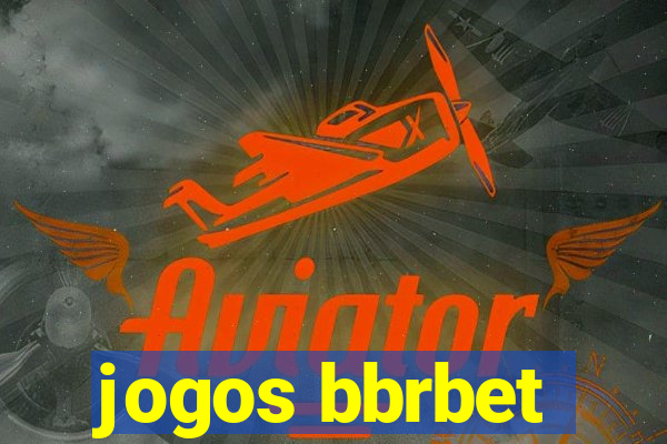 jogos bbrbet