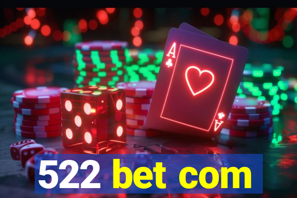 522 bet com