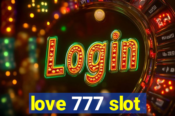 love 777 slot