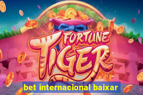 bet internacional baixar