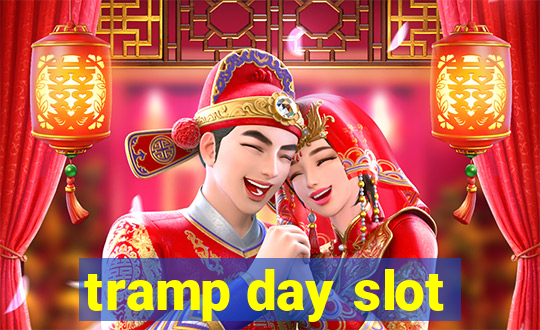 tramp day slot