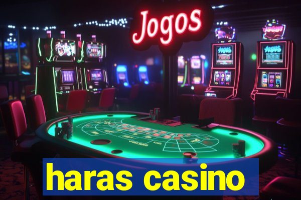 haras casino