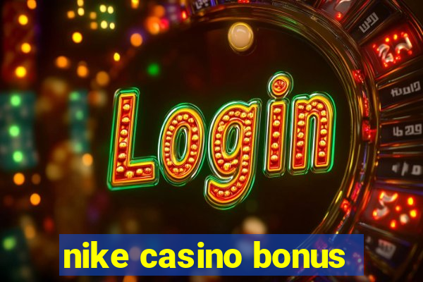 nike casino bonus