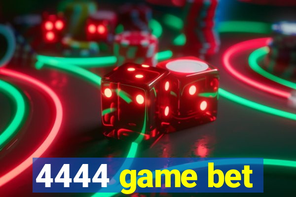 4444 game bet