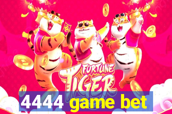 4444 game bet