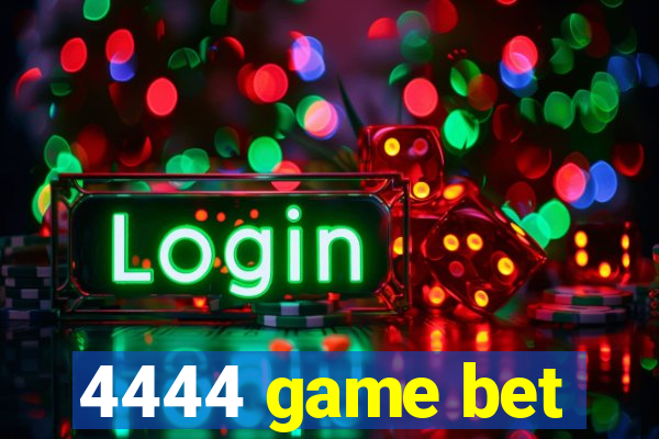 4444 game bet