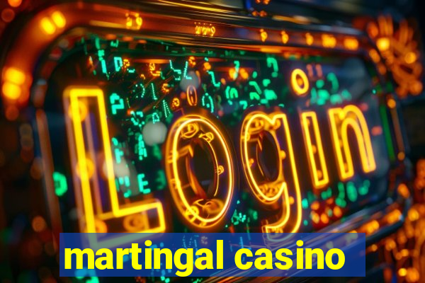 martingal casino