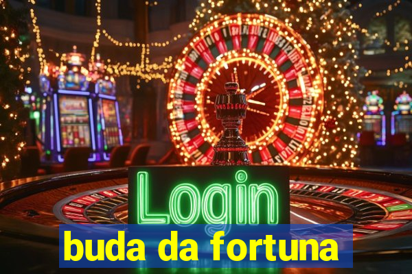 buda da fortuna