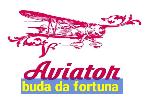 buda da fortuna