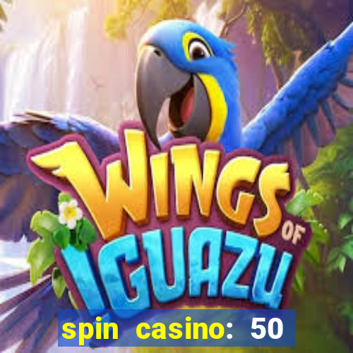 spin casino: 50 free spins