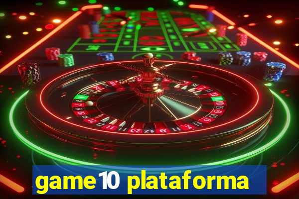 game10 plataforma