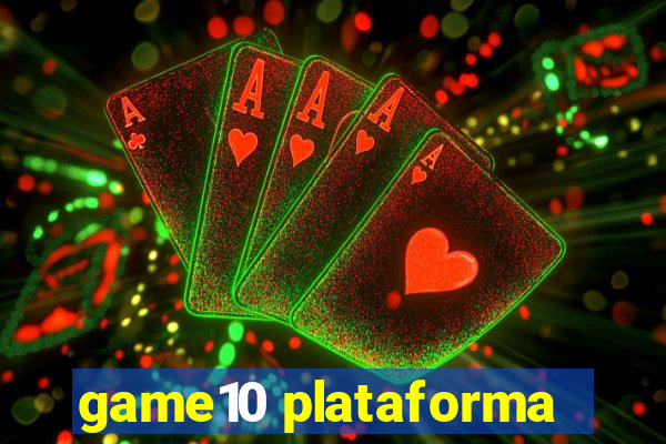 game10 plataforma