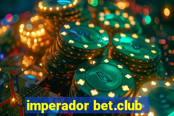 imperador bet.club