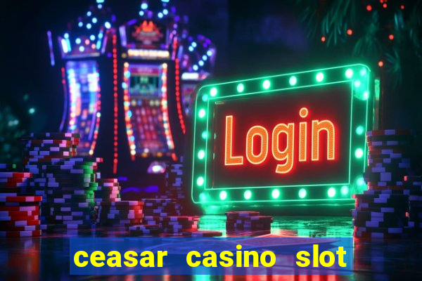 ceasar casino slot win real money