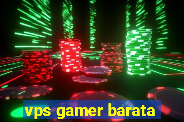 vps gamer barata