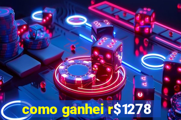 como ganhei r$1278