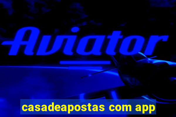 casadeapostas com app