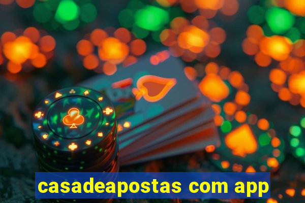 casadeapostas com app