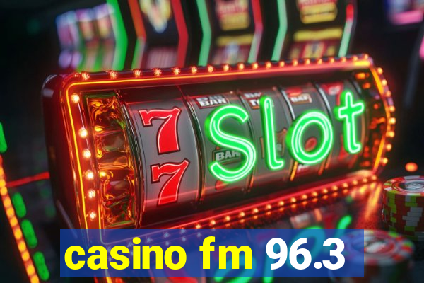 casino fm 96.3