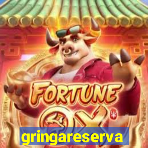 gringareserva