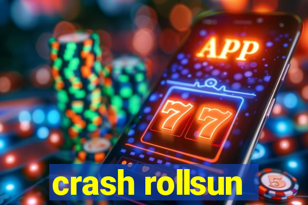 crash rollsun