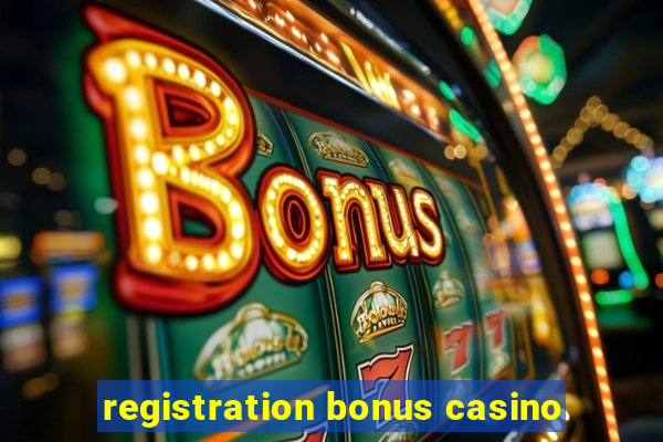 registration bonus casino