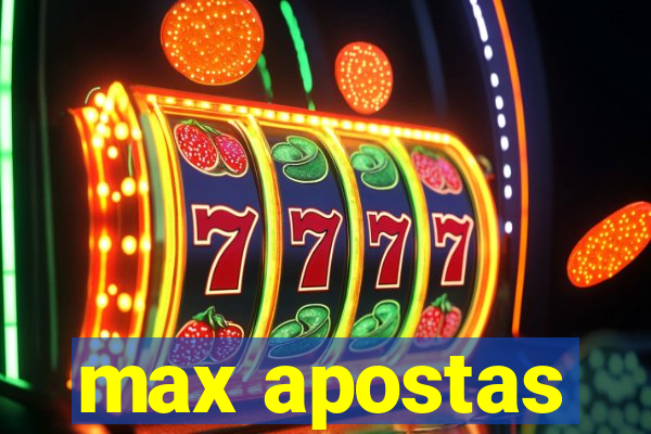 max apostas