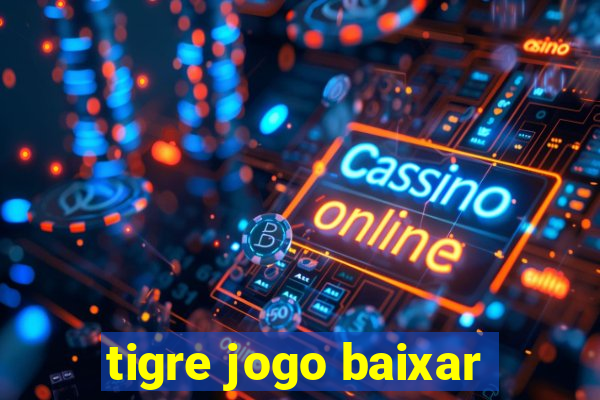 tigre jogo baixar