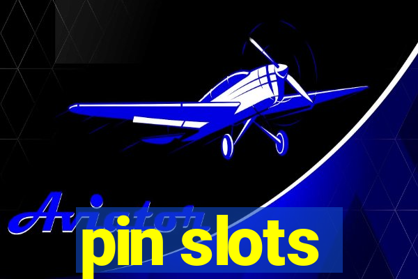 pin slots