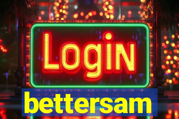 bettersam